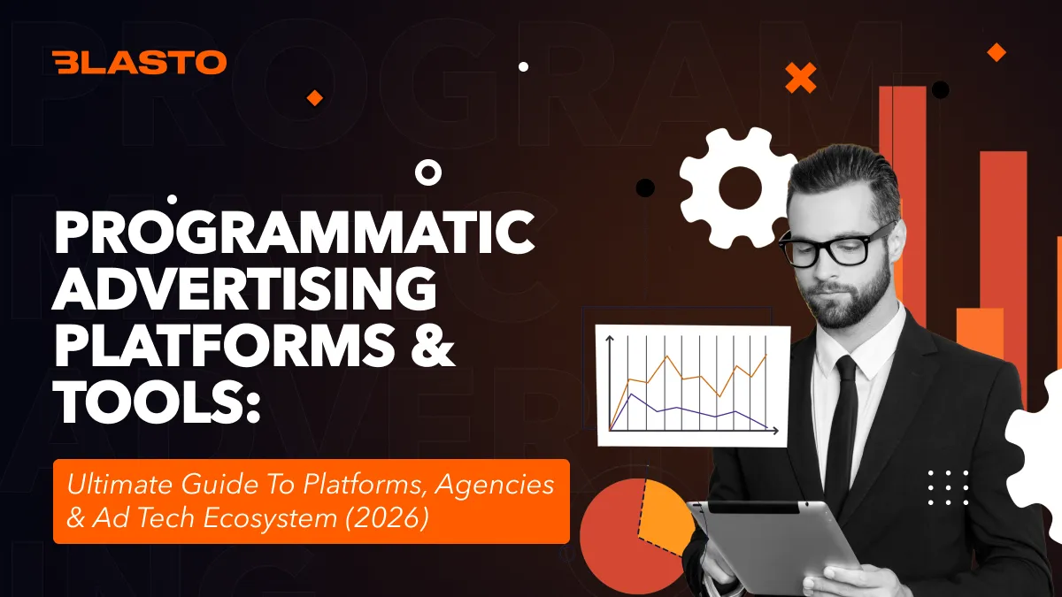 Programmatic Advertising Platforms & Tools: Ultimate Guide to Platforms, Agencies & Ad Tech Ecosystem (2026)