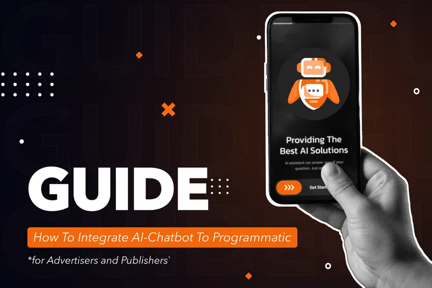 Guide How to Integrate AI-Chatbot to Programmatic Advertising for Advertisers and Publishers